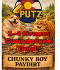 CHUNKY BOY Paydirt 1-4 grams guaranteed gold