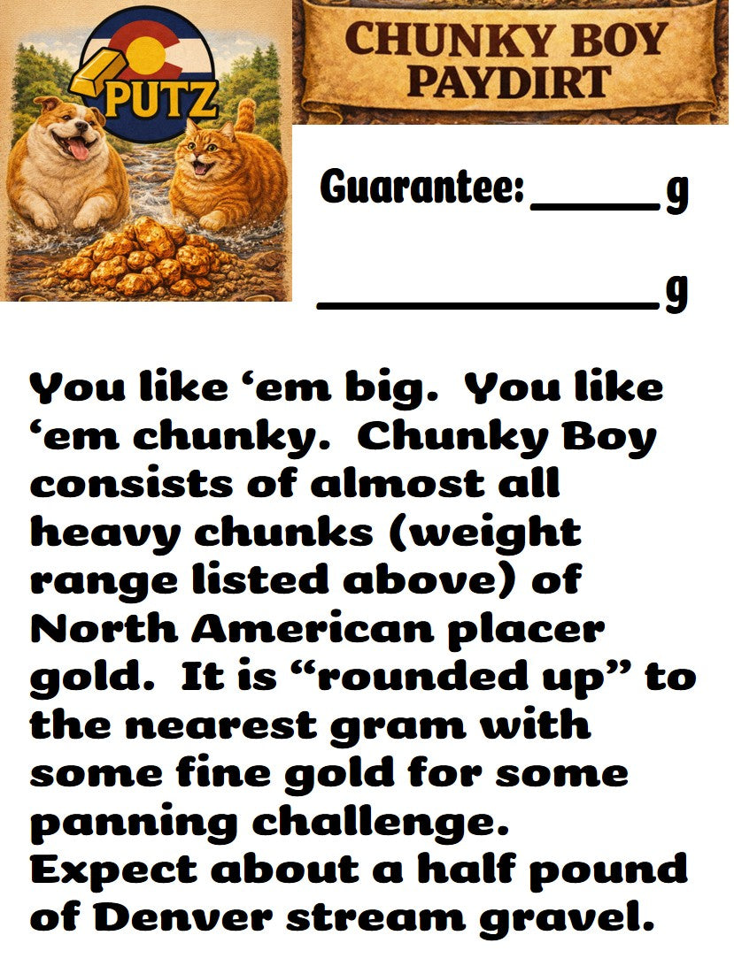 CHUNKY BOY Paydirt 1-4 grams guaranteed gold