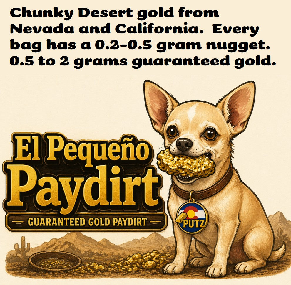 El Pequeño DOS!  Desert Gold Paydirt