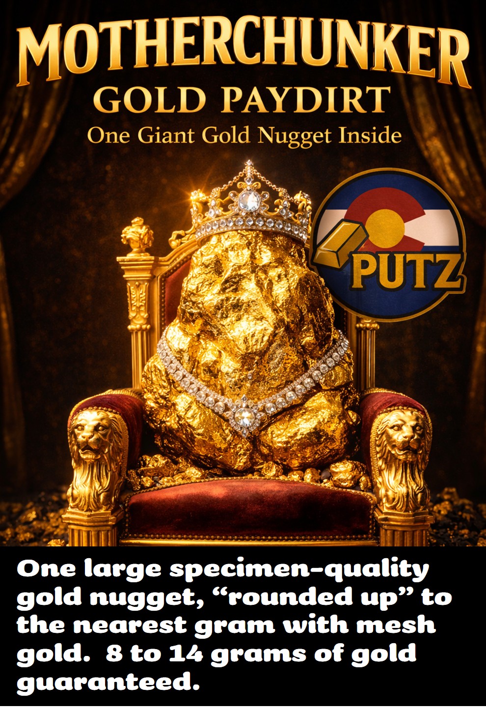 MOTHERCHUNKER Custom Gold Paydirt: One Giant Nugget!