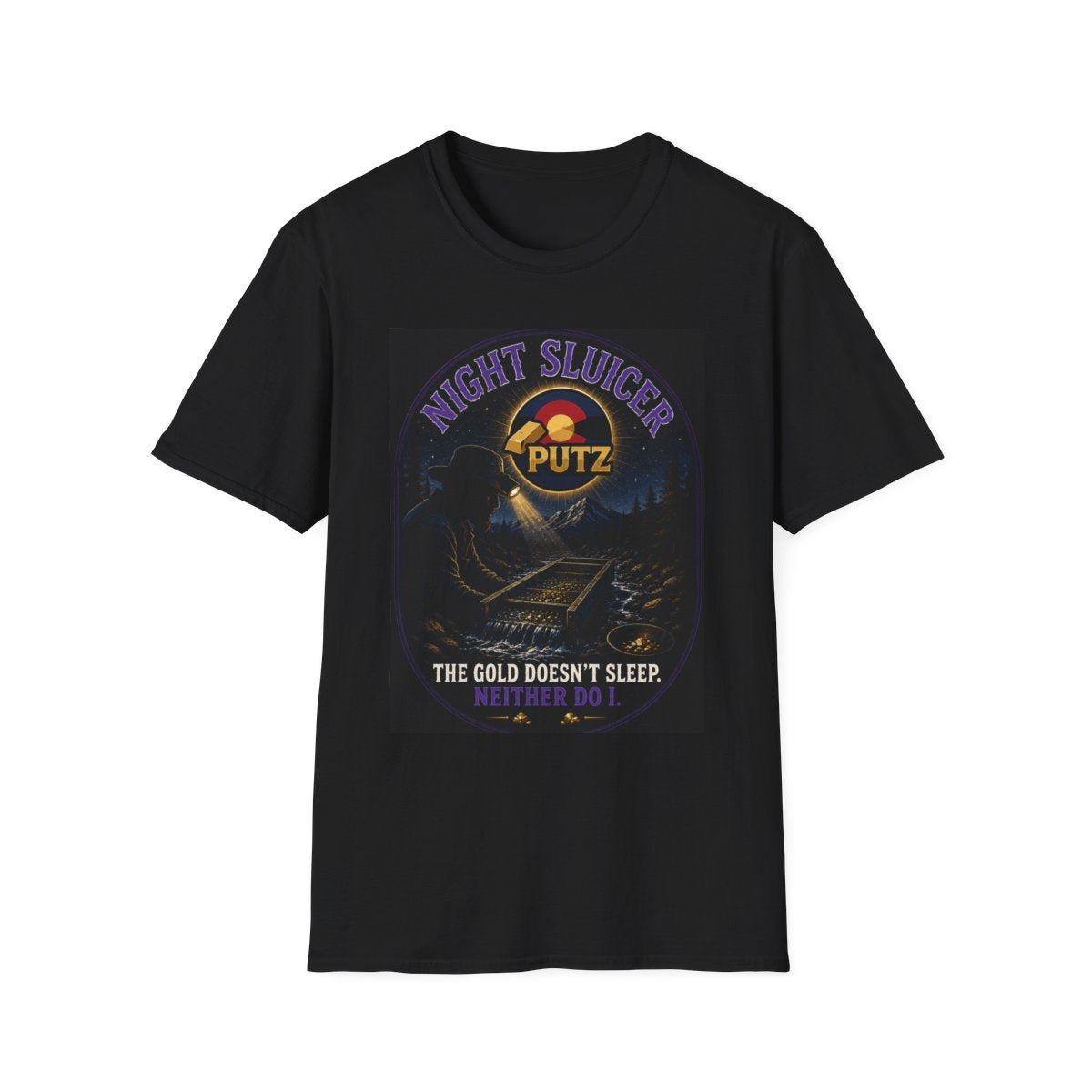 Night Sluicer Gold Putz T-Shirt (“The Gold Doesn’t Sleep”)