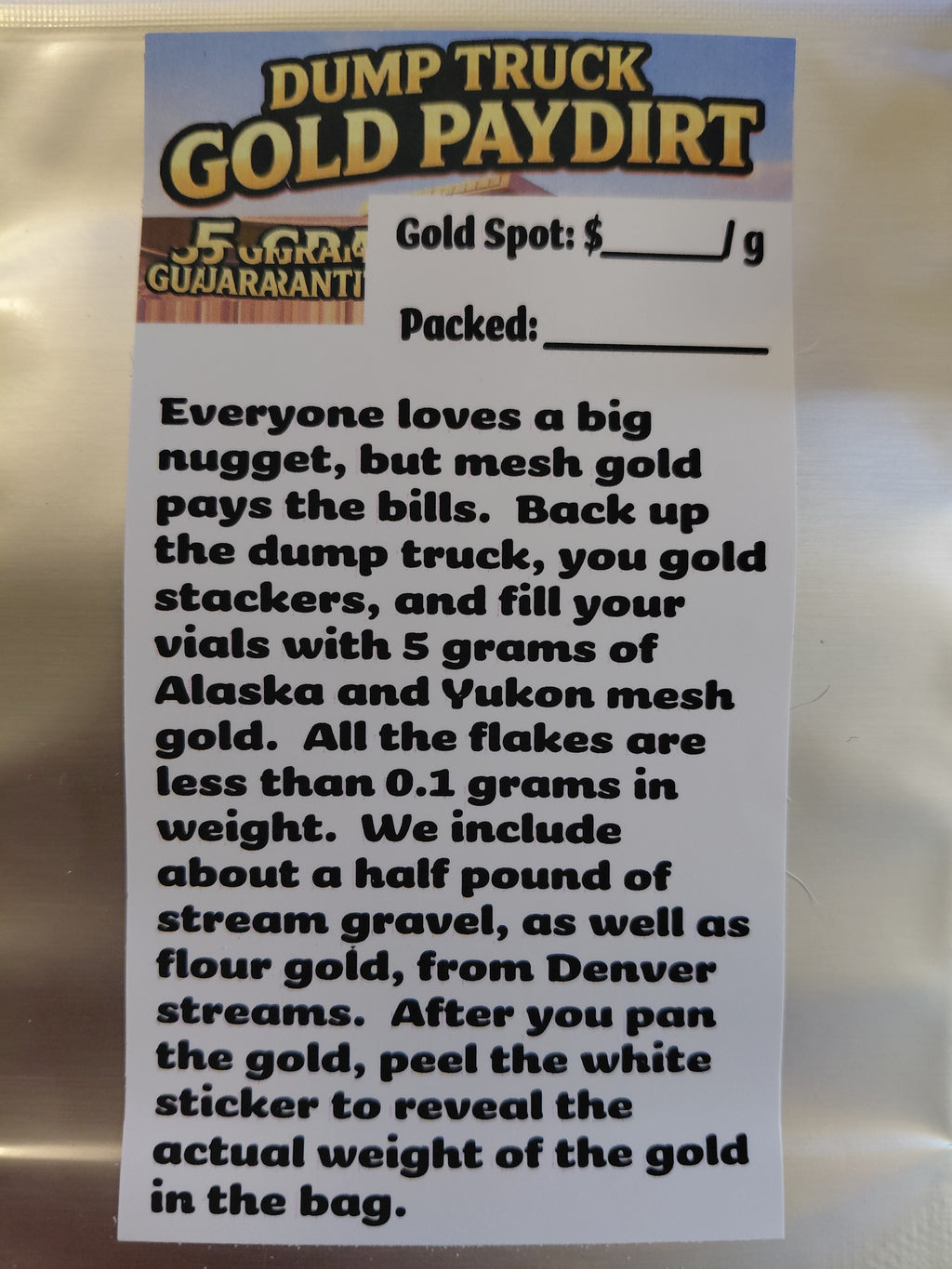 Dump Truck 5 gram Guaranteed Gold Paydirt AT SPOT PRICE!